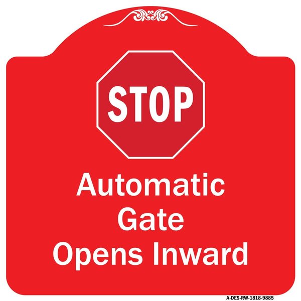 Signmission Stop Automatic Gate Opens Inward W/ Heavy-Gauge Aluminum Architectural Sign, 18" x 18", RW-1818-9885 A-DES-RW-1818-9885